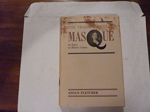The Transcendental Masque: An Essay on Milton's Comus